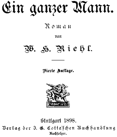 W. H. Riehl: Ein ganzer Mann; Stuttgart 1898